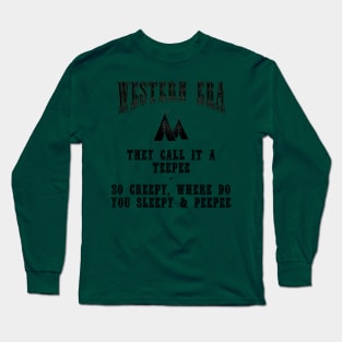 Western Era Slogan - They Call it a Teepee Long Sleeve T-Shirt